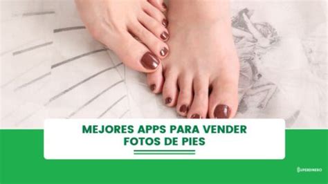 app para vender fotos de pies|Como vender fotos de pies en línea 